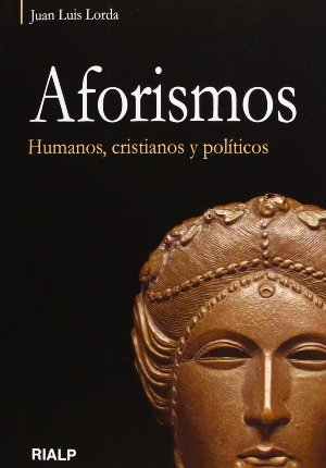 Aforismos. Humanos, cristianos y políticos (1)