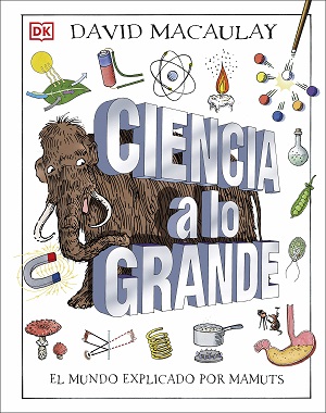 Ciencia a lo grande: el mundo explicado por mamuts