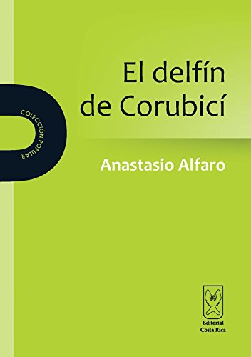 El delfín de Corubicí. Visión de Nicoya antes de la conquista española