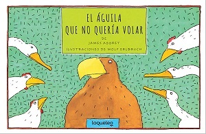 El águila que no quería volar