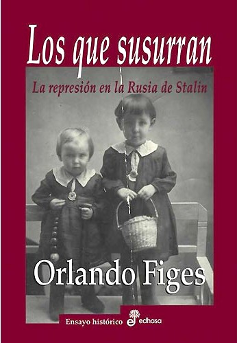Los que susurran. La represión en la Rusia de Stalin