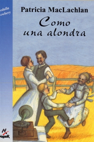 Sarah, sencilla y alta, Como una alondra y Caleb