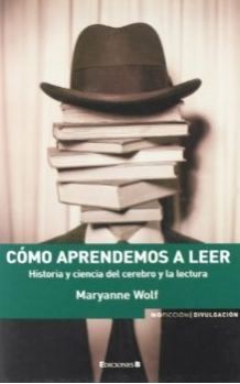 Cómo aprendemos a leer: historia y ciencia del cerebro y la lectura