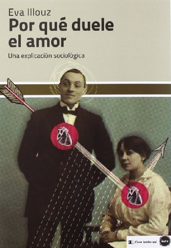 Por qué duele el amor. Una explicación sociológica (1)