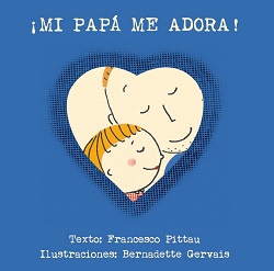 ¡Mi mamá me adora! y ¡Mi papá me adora!