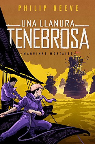 Máquinas mortales 3 y 4: Inventos infernales y Una llanura tenebrosa